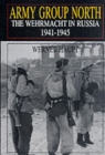 Image for Army Group North : The Wehrmacht in Russia 1941-1945