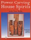 Image for Power Carving House Spirits with Tom Wolfe