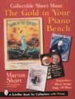 Image for The Gold in Your Piano Bench : Collectible Sheet Music--Tearjerkers, Black Songs, Rags, &amp; Blues