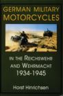 Image for German Military Motorcycles in the Reichswehr and Wehrmacht 1934-1945