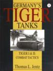 Image for Germany&#39;s Tiger Tanks: Tiger I and Tiger II: Tiger I and Tiger II: Combat Tactics