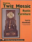 Image for Making Twig Mosaic Rustic Furniture