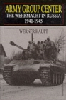 Image for Army Group Center : The Wehrmacht in Russia 1941-1945