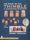 Image for The Story of the Thimble : An Illustrated Guide for Collectors