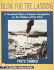 Image for Blow for the Landing : A Hundred Years of Steam Navigation on the Waters of the West