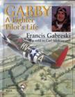 Image for Gabby : A Fighter Pilot&#39;s Life