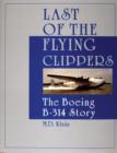 Image for Last of the Flying Clippers : The Boeing B-314 Story