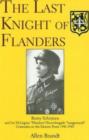 Image for The Last Knight of Flanders : Remy Schrijnen and his SS-Legion “Flandern”/Sturmbrigade “Langemarck” Comrades on the Eastern Front 1941-1945
