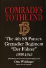 Image for Comrades to the End : The 4th SS Panzer-Grenadier Regiment “Der Fuhrer” 1938-1945 The History of a German-Austrian Fighting Unit