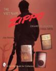 Image for The Viet Nam Zippo® : Cigarette Lighters 1933-1975