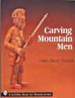 Image for Carving Mountain Men with Cleve Taylor