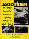 Image for Jagdtiger : The Most Powerful Armoured Fighting Vehicle of World War II: TECHNICAL HISTORY