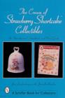 Image for The Cream of Strawberry Shortcake™ Collectibles : An Unauthorized Handbook and Price Guide