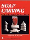Image for Soap Carving for Children of All Ages
