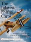 Image for The Lafayette Flying Corps : The American Volunteers in the French Air Service in World War I