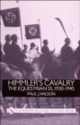 Image for Himmler&#39;s Cavalry : The Equestrian SS, 1930-1945