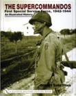 Image for The Supercommandos : First Special Service Force, 1942-1944 An Illustrated History