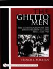 Image for The Ghetto men  : the SS destruction of the Jewish Warsaw Ghetto - April-May 1943