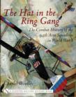 Image for The Hat in the Ring Gang : The Combat History of the 94th Aero Squadron in World War I