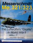 Image for Messerschmitt Me 321/323 : The Luftwaffe&#39;s &quot;Giants&quot; in World War II