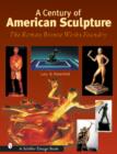 Image for A Century of American Sculpture : The Roman Bronze Works Foundry