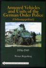 Image for Armored Vehicles and Units of the German Order Police (Ordnungspolizei) 1936-1945