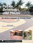 Image for Patios, Driveways, and Plazas : The Pattern Language of Concrete Pavers