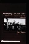 Image for Stamping out the virus  : allied intervention in the Russian Civil War, 1918-1920