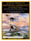 Image for Aviation Awards of Imperial Germany in World War I and the Men Who Earned Them