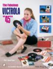 Image for The Fabulous Victrola &quot;45&quot;