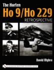 Image for The Horten Ho 9/Ho 229 : Vol 1: Retrospective