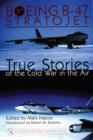 Image for Boeing B-47 Stratojet: : True Stories of the Cold War in the Air