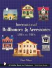 Image for International dollhouses and accessories  : 1880s to 1980s