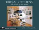 Image for Dream Kitchens : The Heart of the Home