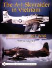 Image for The A-1 Skyraider in Vietnam  : the Spad&#39;s last war