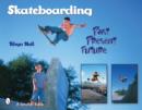 Image for Skateboarding : Past—Present—Future