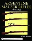 Image for Argentine Mauser Rifles 1871-1959