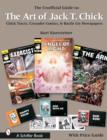 Image for The unofficial guide to the art of Jack T. Chick  : Chick tracts,  crusader comics, and battle cry newspapers
