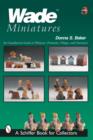 Image for Wade Miniatures: An Unauthorized Guide to Whimsies, Premiums, Villages, and Characters