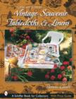 Image for Collectors&#39; Guide to Vintage Souvenir Tablecloths and Linens