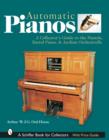 Image for Automatic pianos  : a collector&#39;s guide to the pianola, barrel piano, &amp; Aeolian orchestrelle