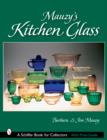 Image for Mauzy’s Kitchen Glass : A Photographic Reference with Prices
