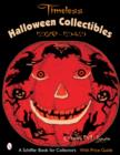 Image for Timeless Halloween Collectibles : 1920 to 1949, A Halloween Reference Book from the Beistle Company Archive with Price Guide