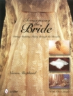 Image for Accessorizing the bride  : vintage wedding finery through the decades