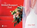 Image for The Bridal Bouquet Book