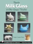 Image for Popular milk glass &amp; other opaque novelties