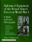 Image for Uniforms and Equipment of the French Armed Forces in World War I : A Study in Period Photographs