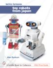 Image for Toy Robots from Japan: Techno Fantasies