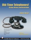 Image for Old-time telephones!  : design, history, and restoration