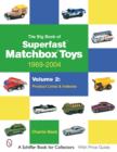Image for The Big Book of Matchbox Superfast Toys: 1969-2004 : Volume 2: Product Lines &amp; Indexes